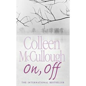 On, Off, Paperback - Colleen McCullough imagine