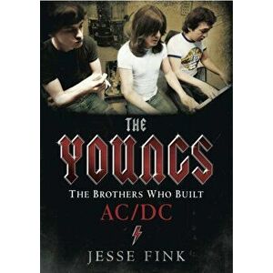 Youngs - The Brothers Who Built Ac/Dc, Paperback - Jesse Fink imagine