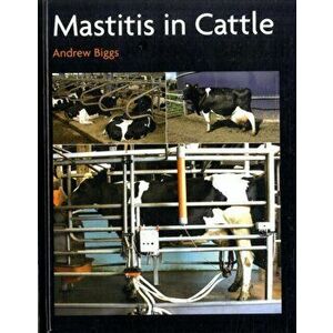 Mastitis In Cattle, Hardback - Andrew Biggs imagine