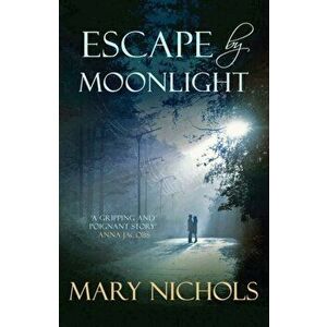 Escape by Moonlight, Paperback - Mary (Author) Nichols imagine