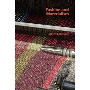 Fashion and Materialism, Hardback - Ulrich Lehmann imagine