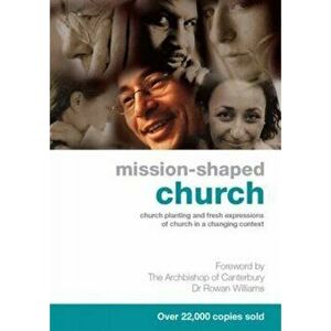 Mission-Shaped Church. Church Planting and Fresh Expressions of Church in a Changing Context, Paperback - *** imagine
