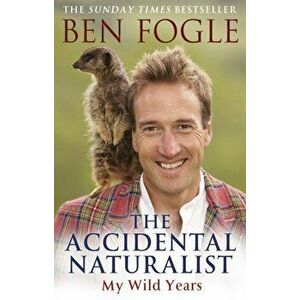 Accidental Naturalist, Paperback - Ben Fogle imagine