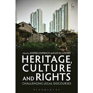Heritage, Culture and Rights. Challenging Legal Discourses, Hardback - *** imagine
