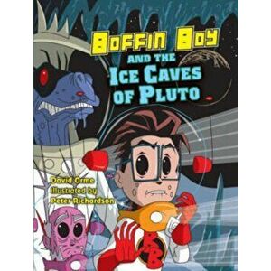 Boffin Boy and the Ice Caves of Pluto. Set Two, Paperback - David Orme imagine