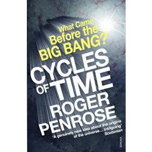 Cycles of Time. An Extraordinary New View of the Universe, Paperback - Roger Penrose imagine
