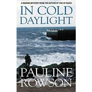 In Cold Daylight - An Award Winning Thriller About One Man's Quest to Discover the Truth Behind the Deaths of Fire Fighters, Paperback - Pauline Rowso imagine