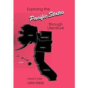 Exploring the Pacific States through Literature, Paperback - Carol A. Doll imagine