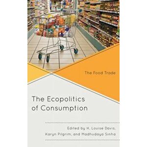 Ecopolitics of Consumption. The Food Trade, Hardback - *** imagine