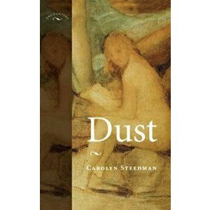 Dust, Paperback - Carolyn Steedman imagine