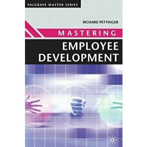 Mastering Employee Development, Paperback - Richard Pettinger imagine