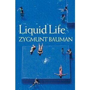 Liquid Life, Paperback - Zygmunt Bauman imagine
