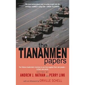 Tiananmen Papers. The Chinese Leadership's Decision to Use Force Against Their Own People - In Their Own Words, Paperback - Perry Link imagine