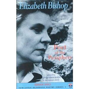 Elizabeth Bishop: Poet of the Periphery, Paperback - *** imagine