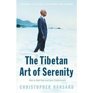 Tibetan Art of Serenity, Paperback - Christopher Hansard imagine