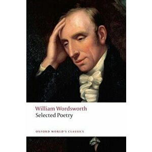 Selected Poetry, Paperback - William Wordsworth imagine