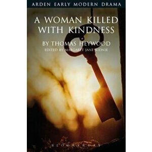 Woman Killed with Kindness, Paperback - A. Heywood imagine