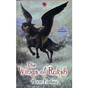 Wings of Ruksh, Paperback - Anne Forbes imagine