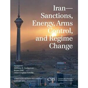 Iran. Sanctions, Energy, Arms Control, and Regime Change, Paperback - Chloe Coughlin-Schulte imagine