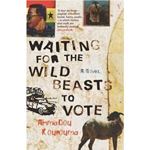 Waiting For The Wild Beasts To Vote, Paperback - Ahmadou Kourouma imagine