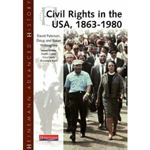 Heinemann Advanced History: Civil Rights in the USA 1863-1980, Paperback - David Paterson imagine