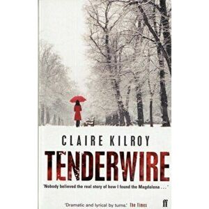 Tenderwire, Paperback - Claire Kilroy imagine