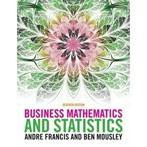 Business Mathematics and Statistics, Paperback - Ben (Corvinus University of Budapest) Mousley imagine