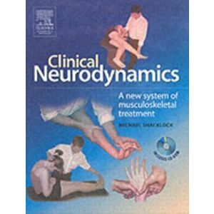 Clinical Neurodynamics. A New System of Neuromusculoskeletal Treatment, Paperback - Michael Shacklock imagine