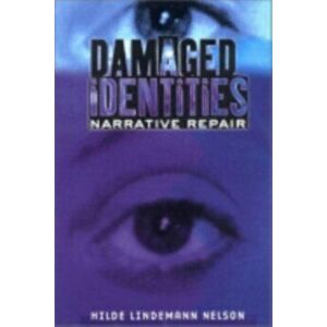 Damaged Identities, Narrative Repair, Paperback - Hilde Lindemann Nelson imagine