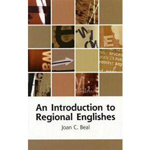 Introduction to Regional Englishes. Dialect Variation in England, Paperback - Joan C. Beal imagine