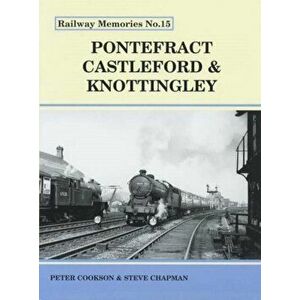 Pontefract, Castleford and Knottingley, Paperback - Steve Chapman imagine