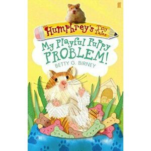 Humphrey's Tiny Tales 6: My Playful Puppy Problem!, Paperback - Betty G. Birney imagine