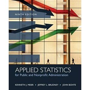 Applied Statistics for Public and Nonprofit Administration, Paperback - Kenneth J. Meier imagine