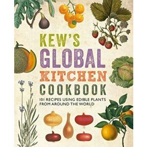 Kew's Global Kitchen Cookbook, Paperback - Carolyn Fry imagine