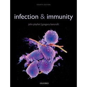 Infection & Immunity, Paperback - Gregory (Department of Immunology and Infection, London School of Hygiene and Tropical Medicine) Bancroft imagine