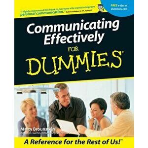 Communicating Effectively For Dummies, Paperback - Marty Brounstein imagine