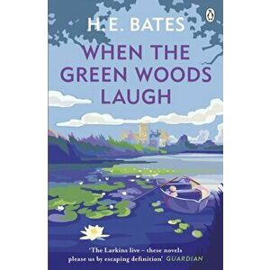 When the Green Woods Laugh. Book 3, Paperback - H. E. Bates imagine