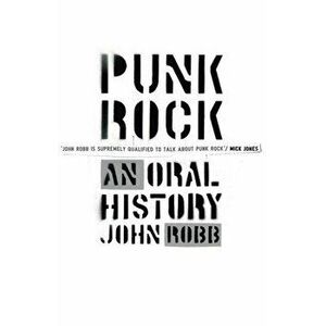 Punk Rock. An Oral History, Paperback - John Robb imagine