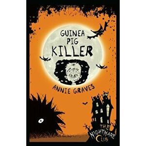 Nightmare Club 4: Guinea Pig Killer, Paperback - Annie Graves imagine