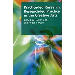 Practice-led Research, Research-led Practice in the Creative Arts, Paperback - *** imagine
