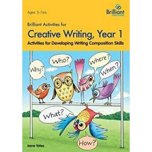 Brilliant Activities for Creative Writing, Year 1. Activities for Developing Writing Composition Skills, Paperback - Irene Yates imagine