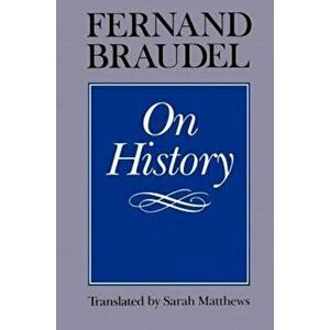 On History, Paperback - Fernand Braudel imagine