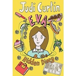 Eva and the Hidden Diary, Paperback - Judi Curtin imagine