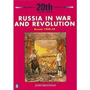 Russia in War and Revolution: Russia 1900-24 3rd Booklet of Second Set, Paperback - Josh Brooman imagine