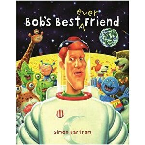 Bob's Best Ever Friend, Paperback - Simon Bartram imagine