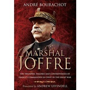 Marshal Joffre, Hardback - Andre Bourachot imagine