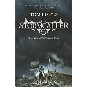 Stormcaller. The Twilight Reign: Book 1, Paperback - Tom Lloyd imagine