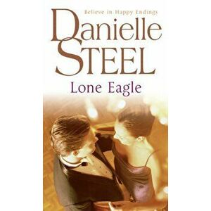 Lone Eagle, Paperback - Danielle Steel imagine