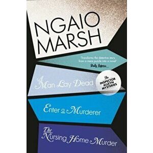 Man Lay Dead / Enter a Murderer / The Nursing Home Murder, Paperback - Ngaio Marsh imagine