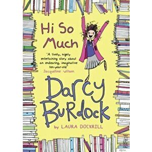 Darcy Burdock: Hi So Much., Paperback - Laura Dockrill imagine